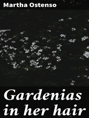 cover image of Gardenias in her hair